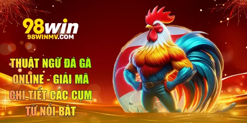 Thuật ngữ đá gà online