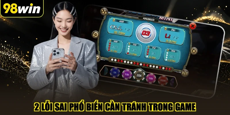 2 lỗi sai phổ biến cần tránh trong game