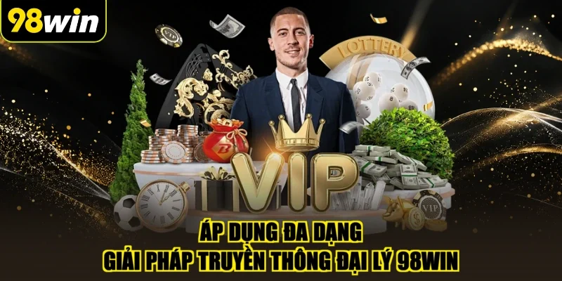 Áp dụng đa dạng giải pháp truyền thông đại lý 98WIN