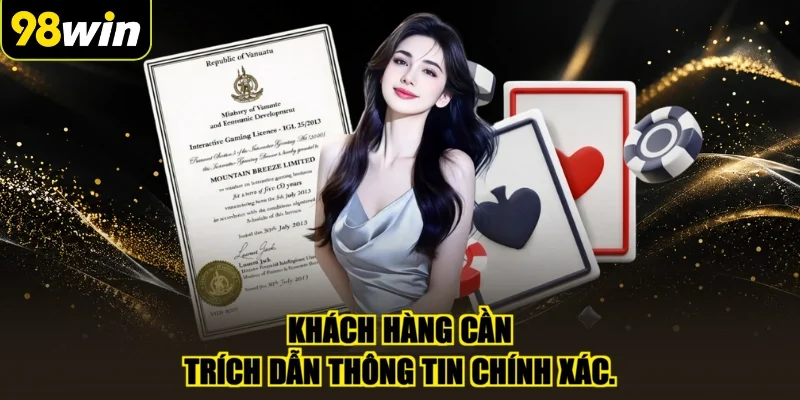 Khách hàng cần trích dẫn thông tin chính xác.