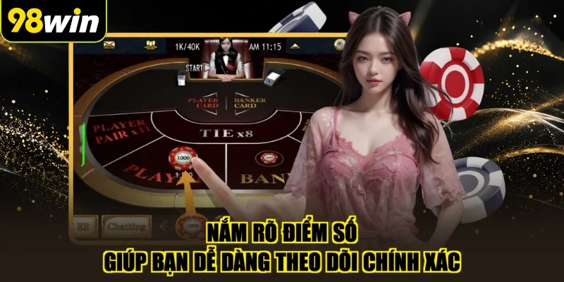 Nắm rõ điểm số giúp bạn dễ dàng theo dõi chính xác